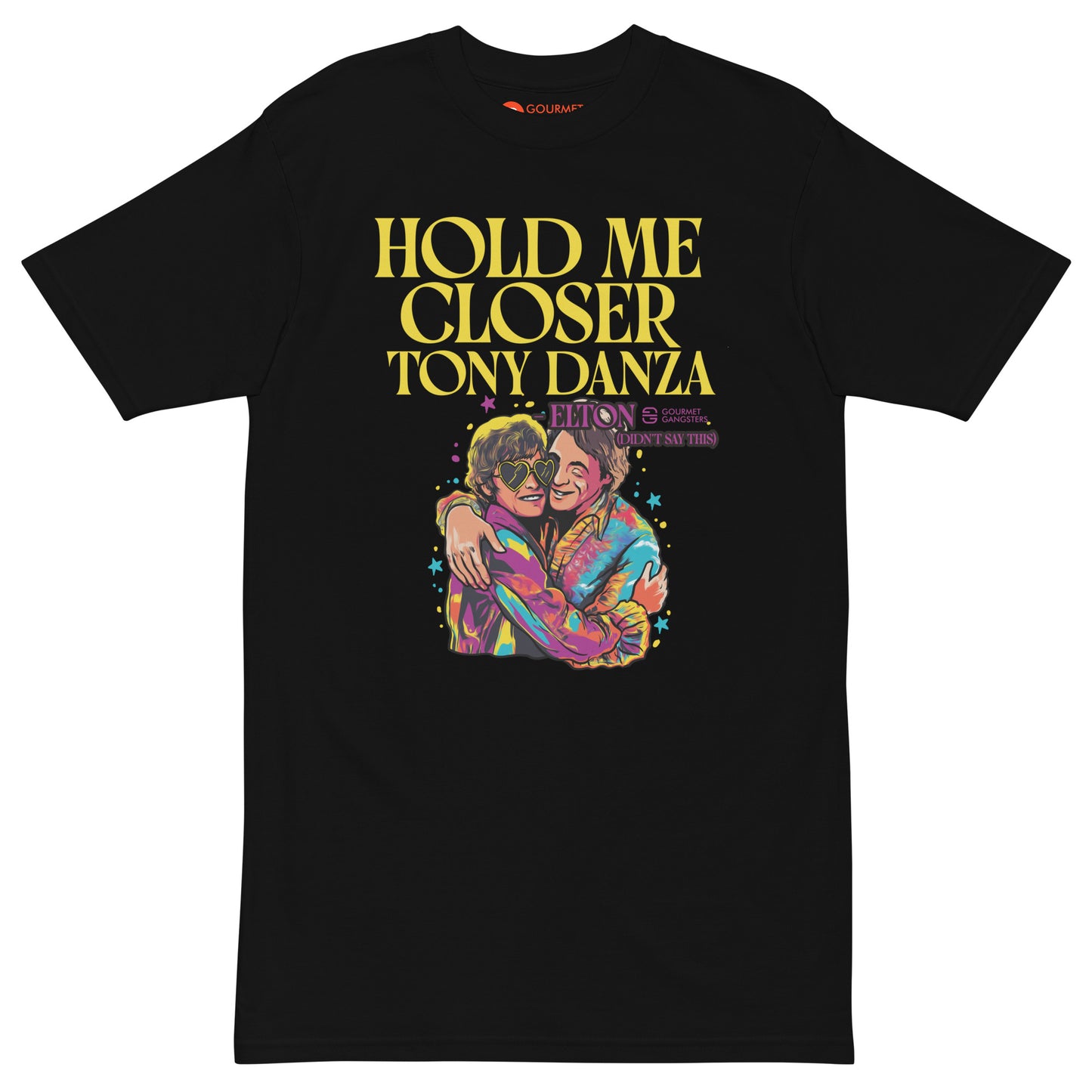 Hold Me Closer T-shirt front - funny music TV sitcom