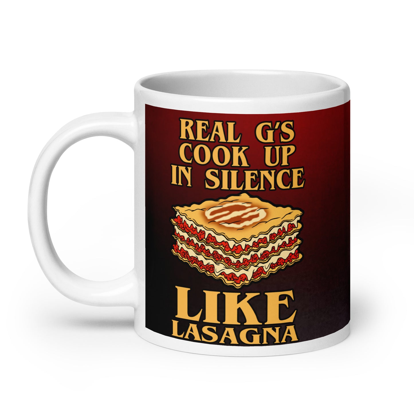 Hip hop mug side view - Real G's Cook in Silence Like Lasagna Italian
