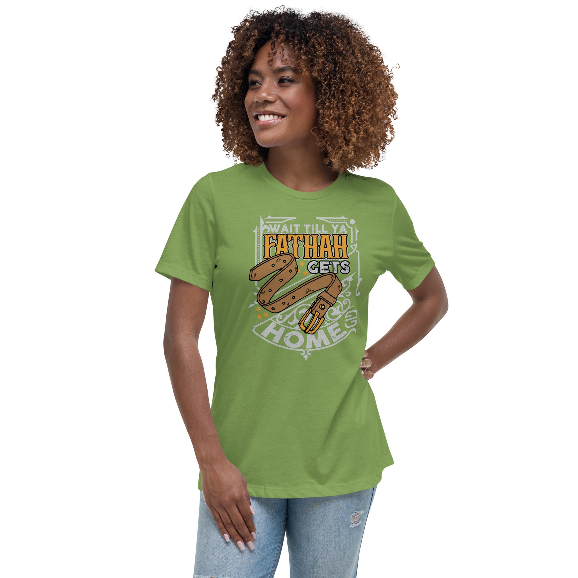 New England women's T-shirt lifestyle - Wait Till Ya Fathah