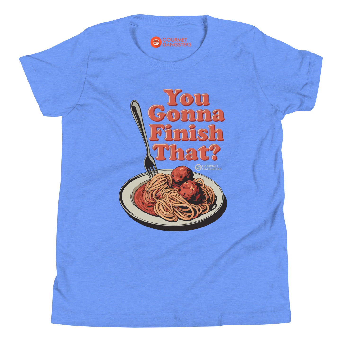 Italian NY youth T-shirt lifestyle - You Gonna Finish That